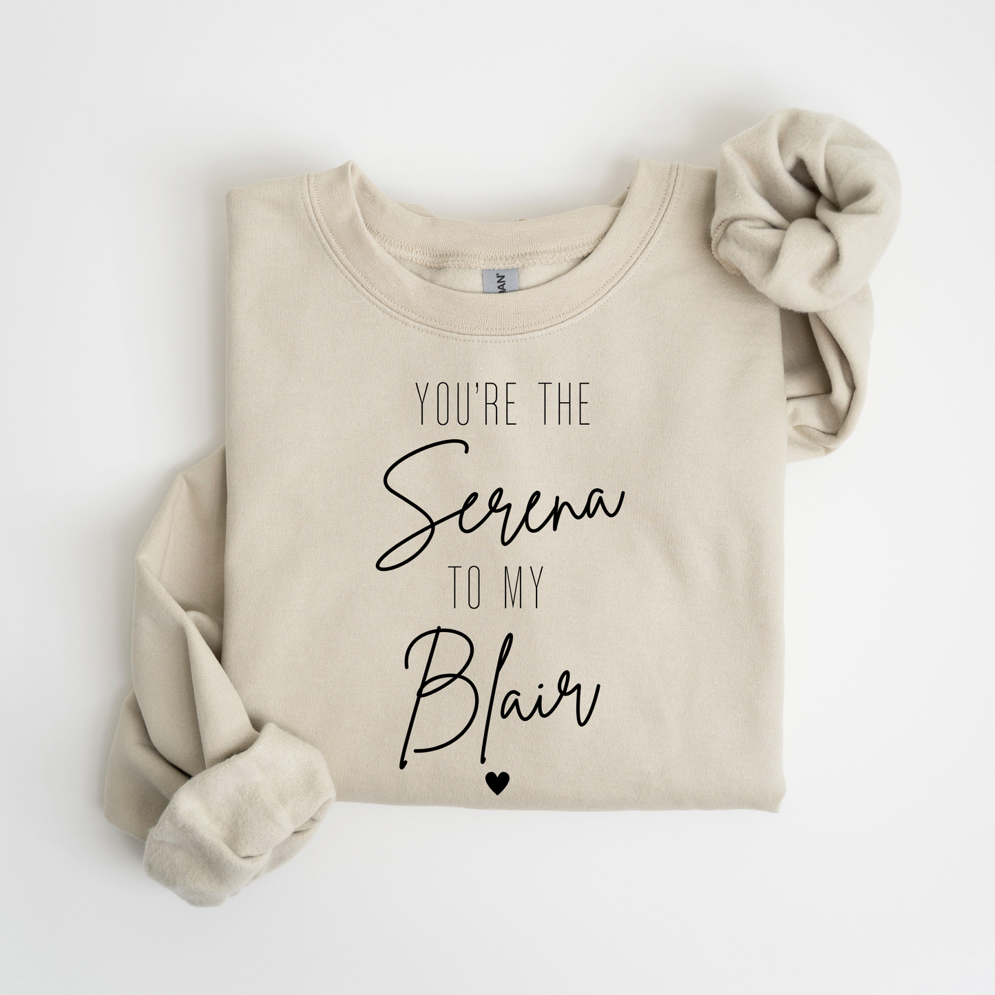You're the Serena to My Blair-Gossip Girl Crewneck Sweatshirt