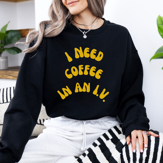 I Need Coffee in an IV Crewneck Sweatshirt-Gilmore Girls Coffee Apparel