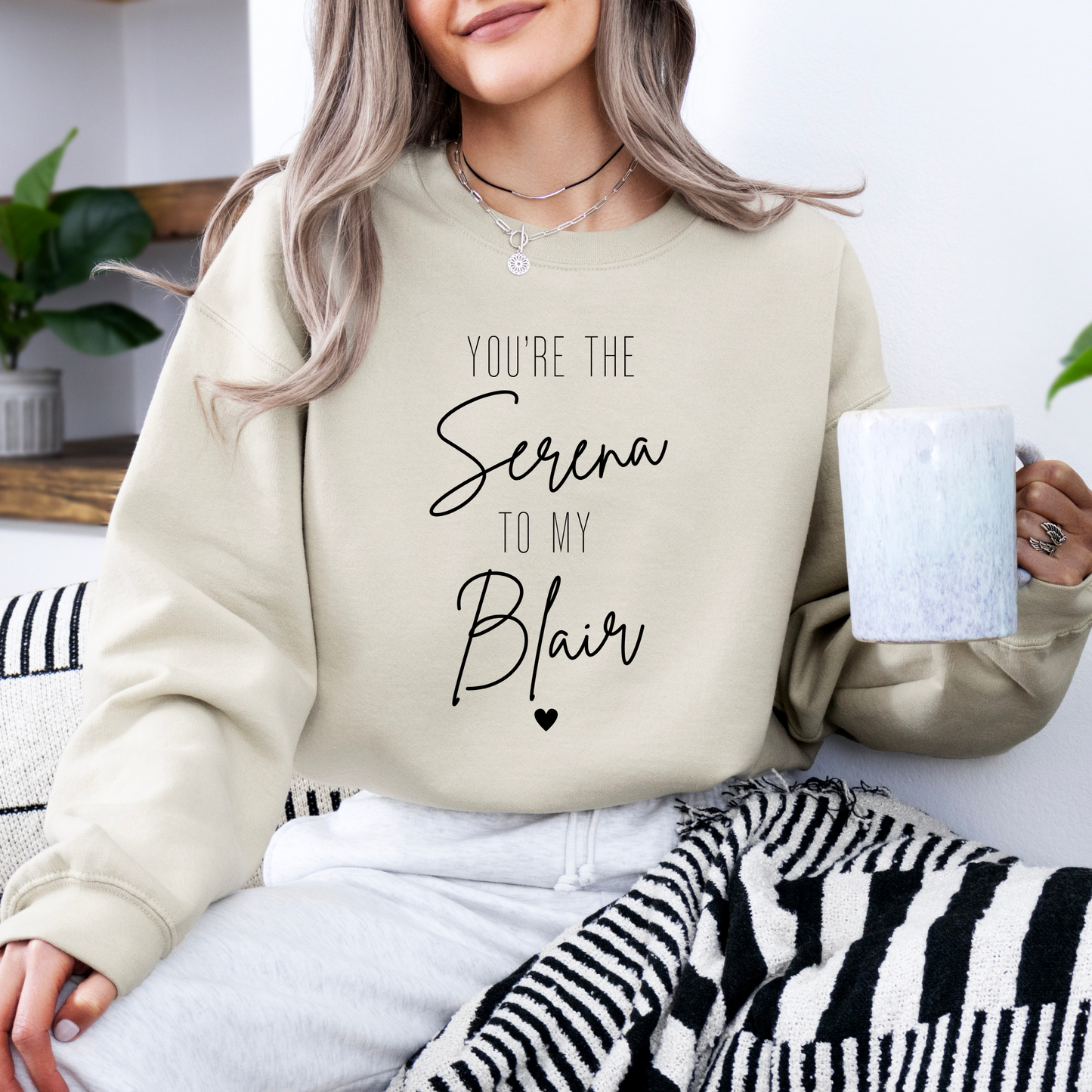 You're the Serena to My Blair-Gossip Girl Crewneck Sweatshirt