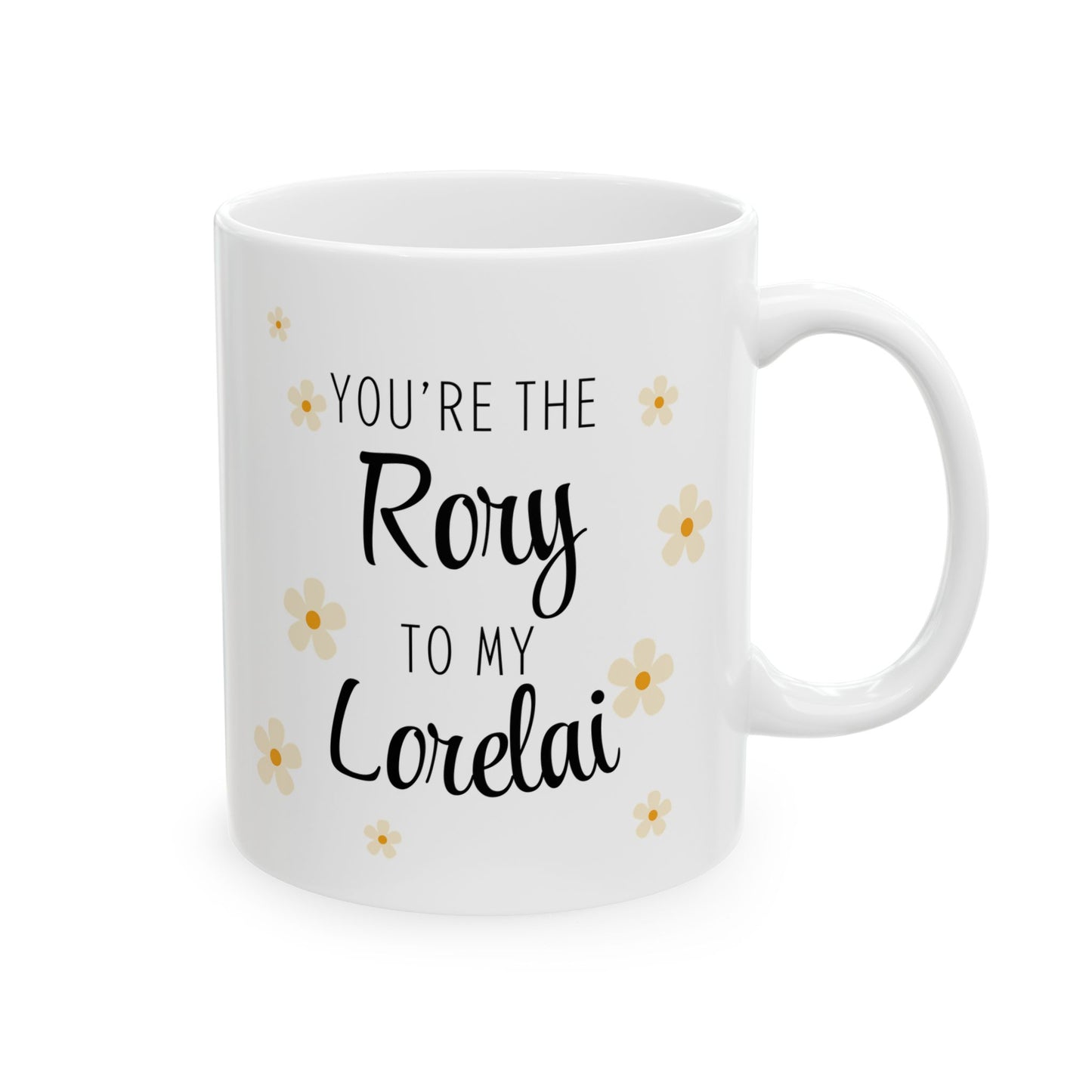 You're the Rory to my Lorelai Coffee Mug- Gilmore Girls Cup
