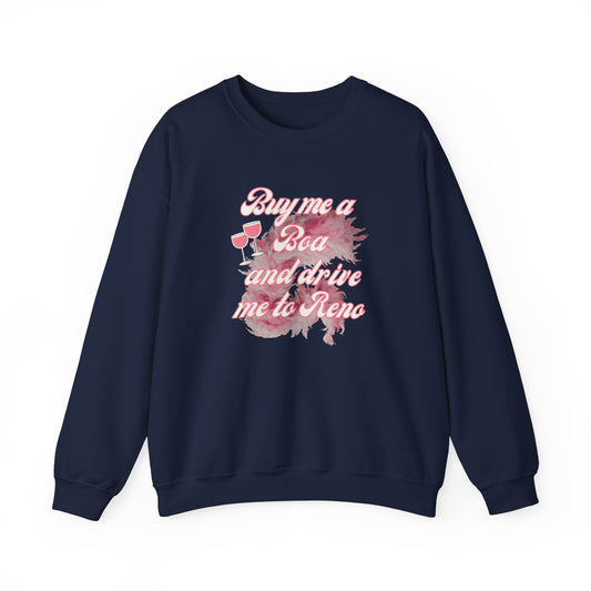 Buy me a boa and drive me to Reno-Crewneck Sweatshirt