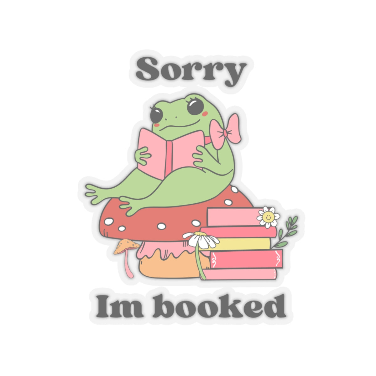 Sorry I’m Booked Sticker