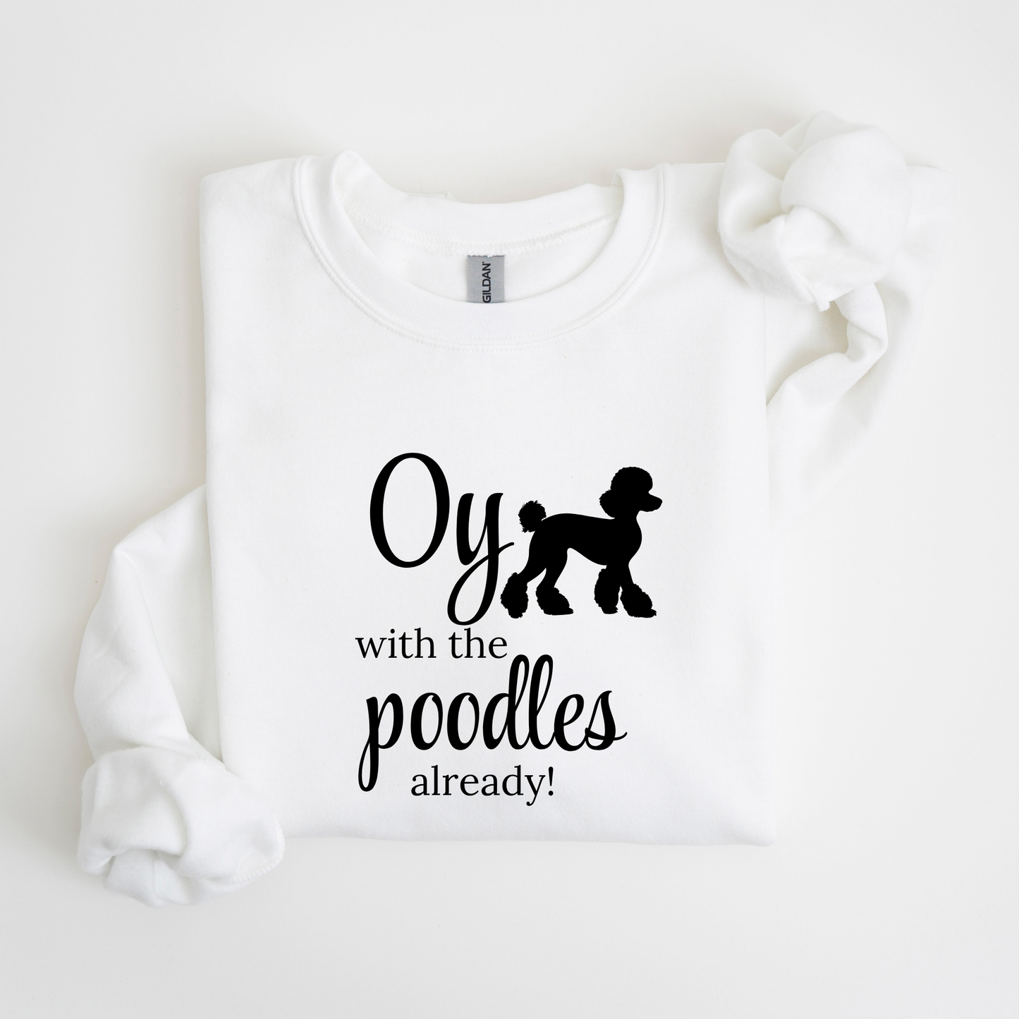 Oy with the Poodles Already! Crewneck Sweatshirt-Gilmore Girls Apparel