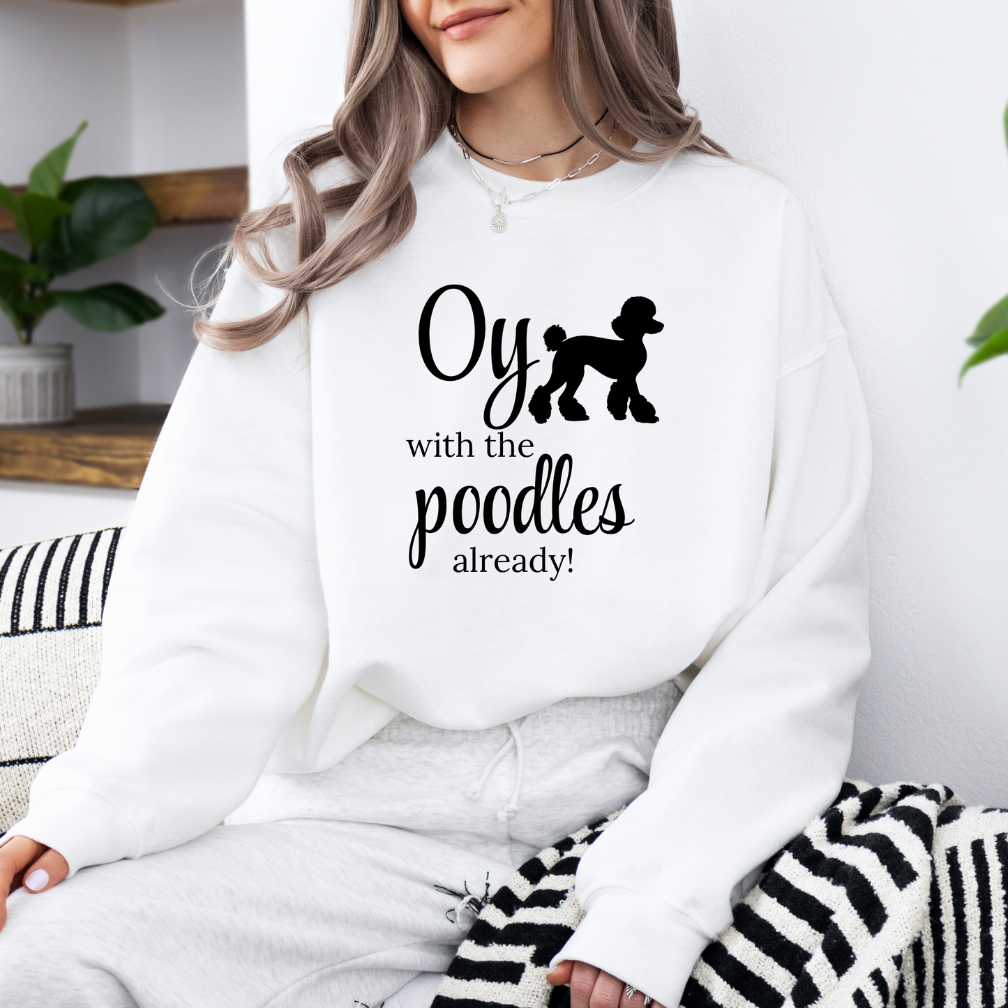 Oy with the Poodles Already! Crewneck Sweatshirt-Gilmore Girls Apparel