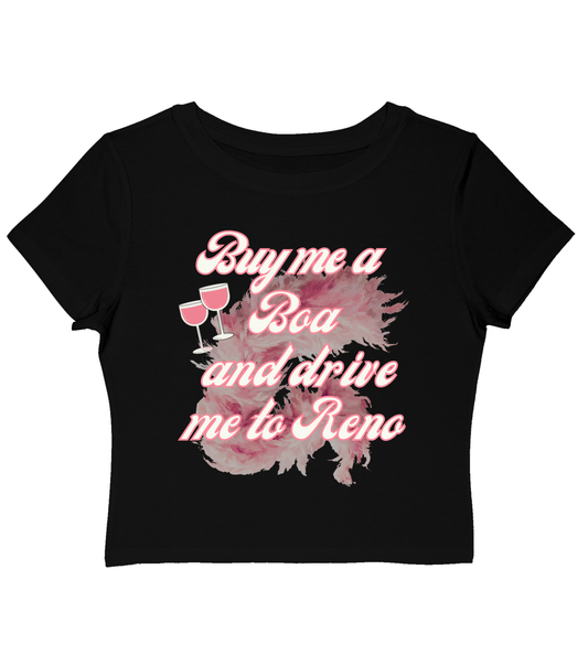 Buy Me a Boa and Drive Me to Reno Baby Tee