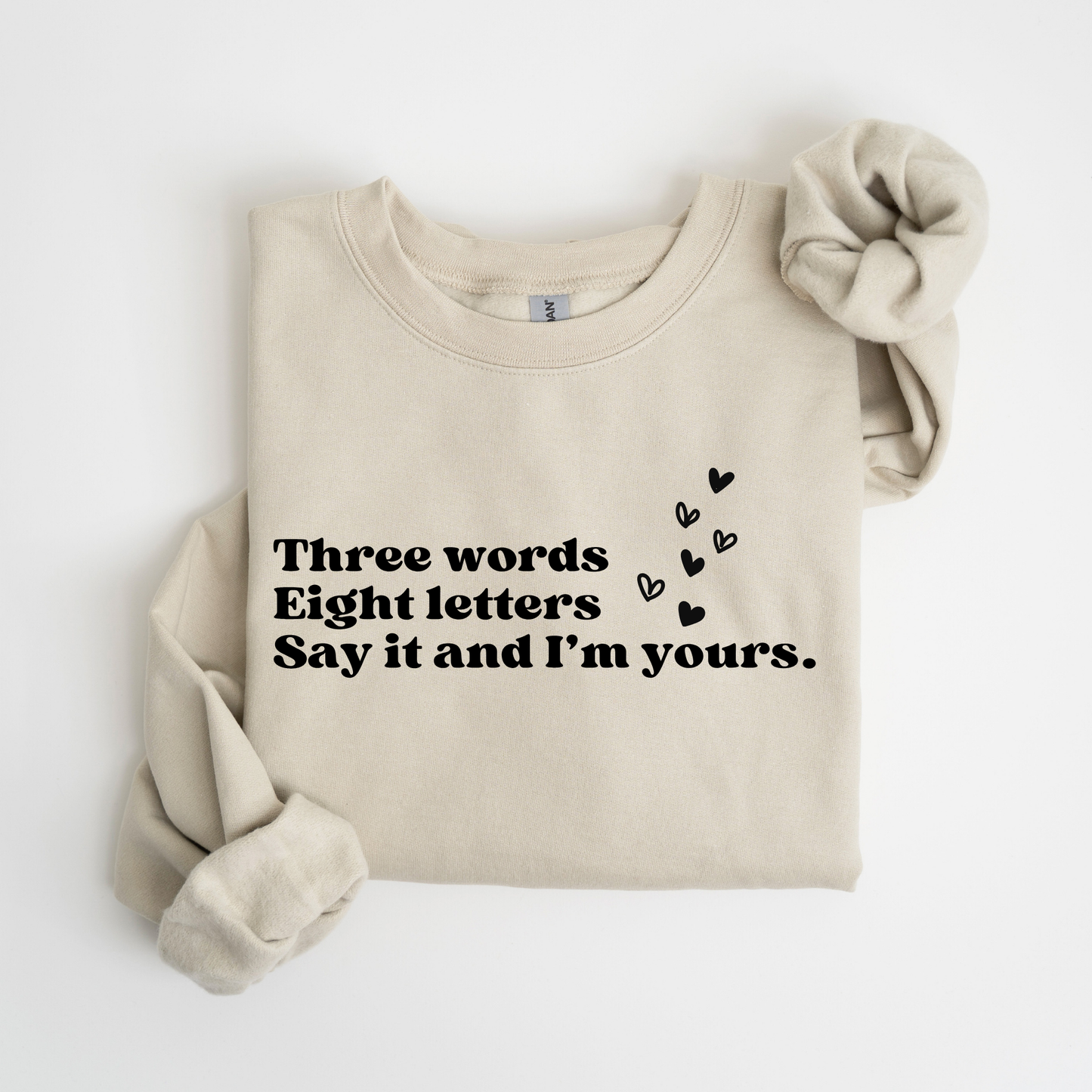 Three Words, Eight Letters, Say It and I'm Yours-Gossip Girl Crewneck