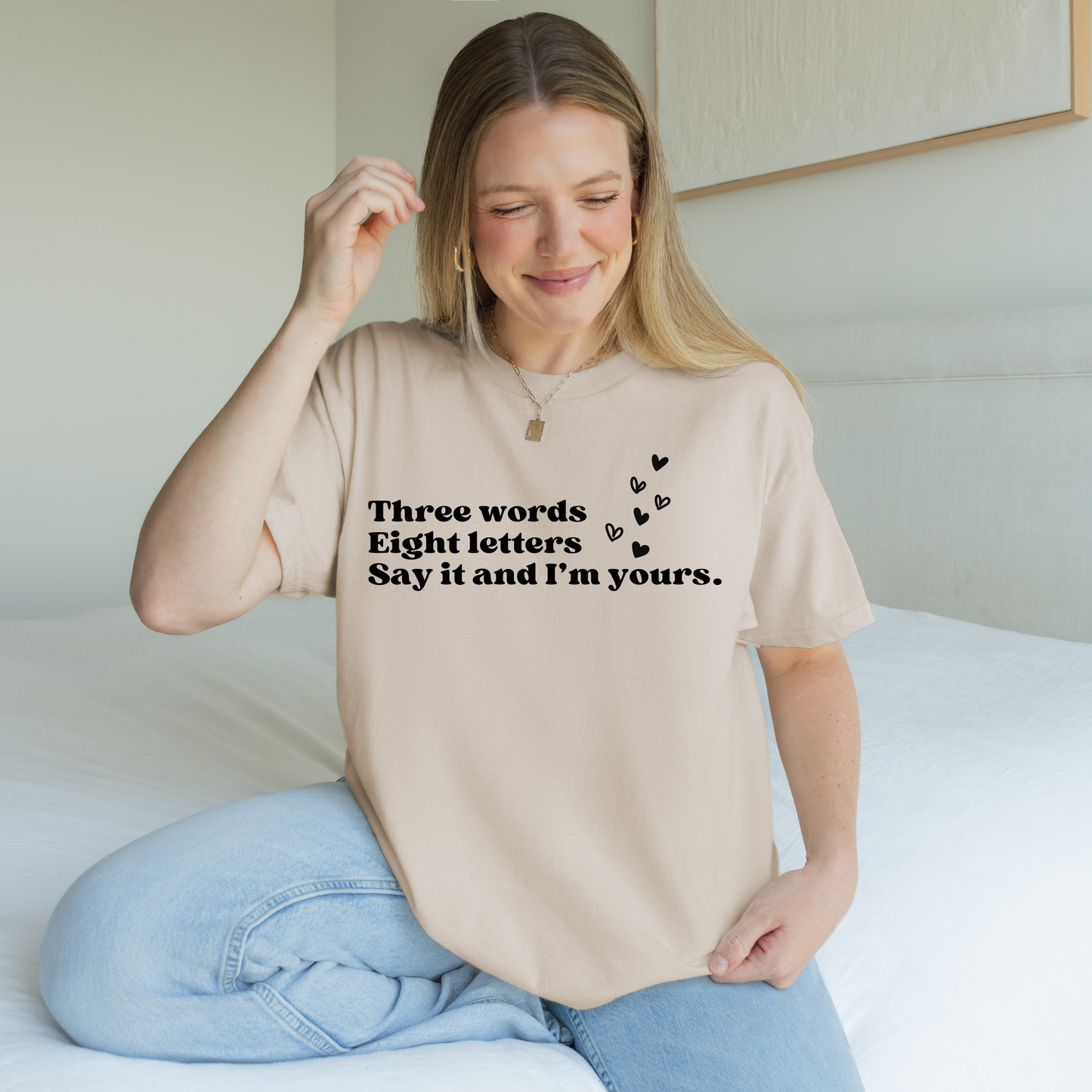 Three Words, Eight Letters, Say It and I'm Yours-Gossip Girl Cotton T-Shirt