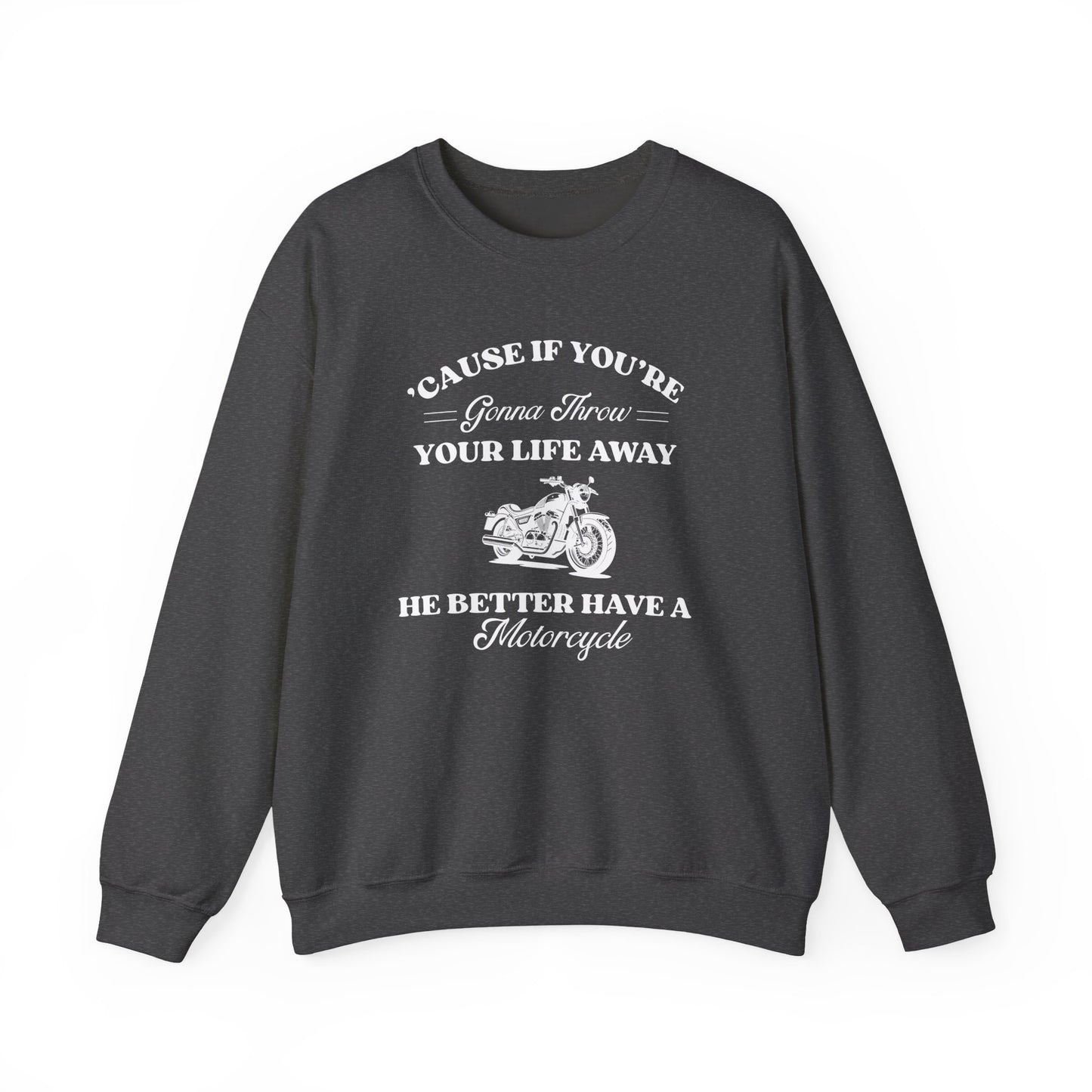 He Better Have a Motorcycle Crewneck Sweatshirt- Gilmore Girls Apparel