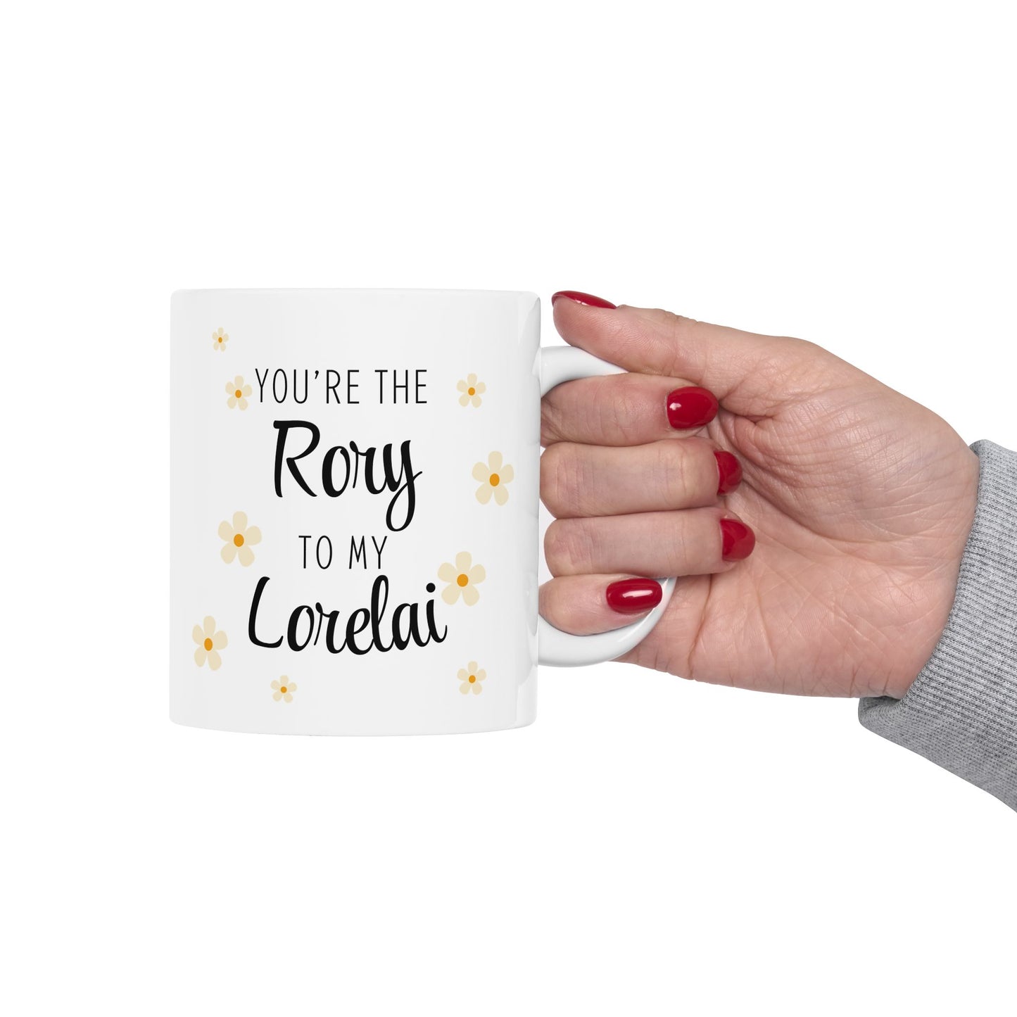You're the Rory to my Lorelai Coffee Mug- Gilmore Girls Cup