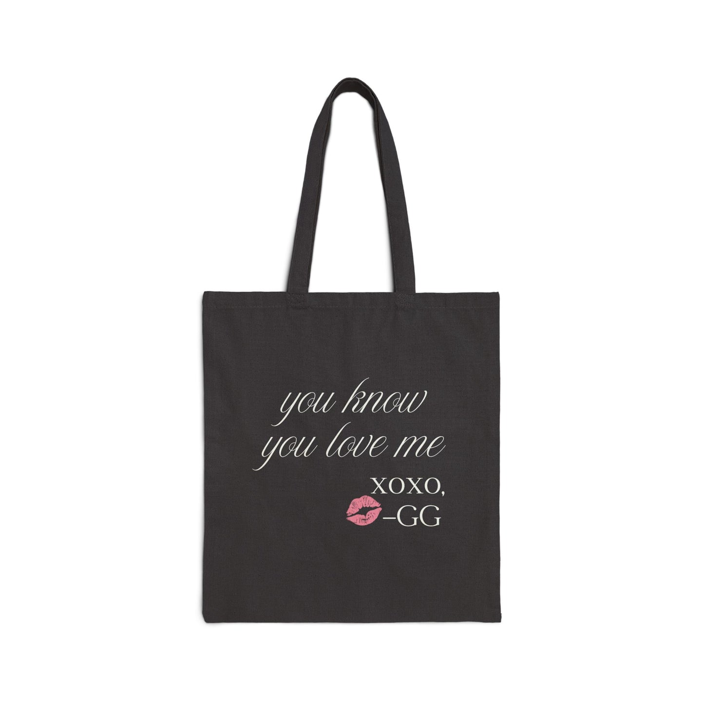 You Know You Love Me Tote Canvas Tote Bag-Gossip Girl