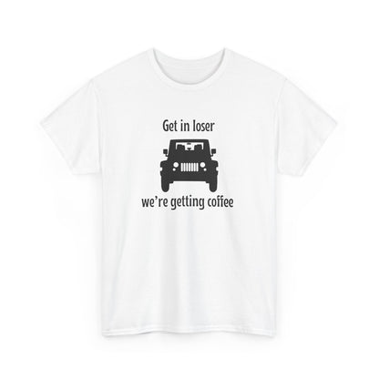 Get in Loser, We're Getting Coffee Cotton T-shirt-Gilmore Girls Jeep