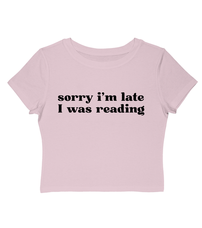 Sorry I’m Late I Was Reading Baby Tee —  Book Lover Graphic Tee