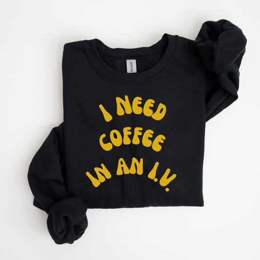 I Need Coffee in an IV Crewneck Sweatshirt-Gilmore Girls Coffee Apparel