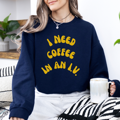 I Need Coffee in an IV Crewneck Sweatshirt-Gilmore Girls Coffee Apparel