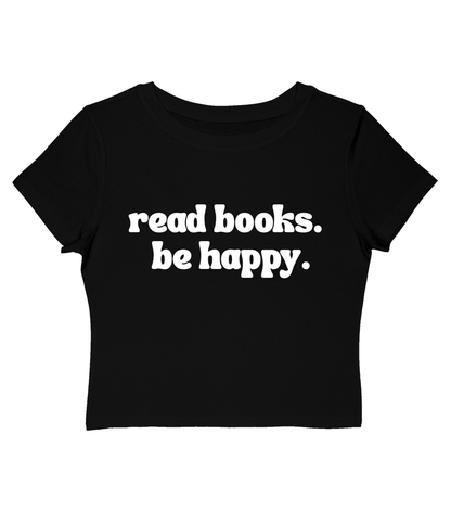 Read Books. Be Happy. Baby Tee — Literary Crop Top for Book Lovers