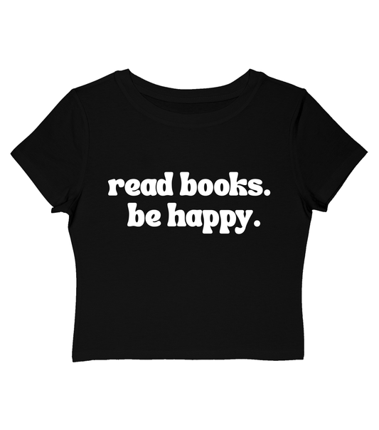 Read Books. Be Happy. Baby Tee — Literary Crop Top for Book Lovers