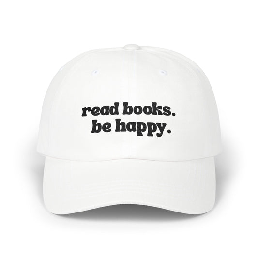 Read Books. Be Happy Baseball Cap Embroidered Book Lover Hat