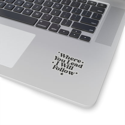 Where You Lead I Will Follow Sticker