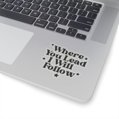 Where You Lead I Will Follow Sticker