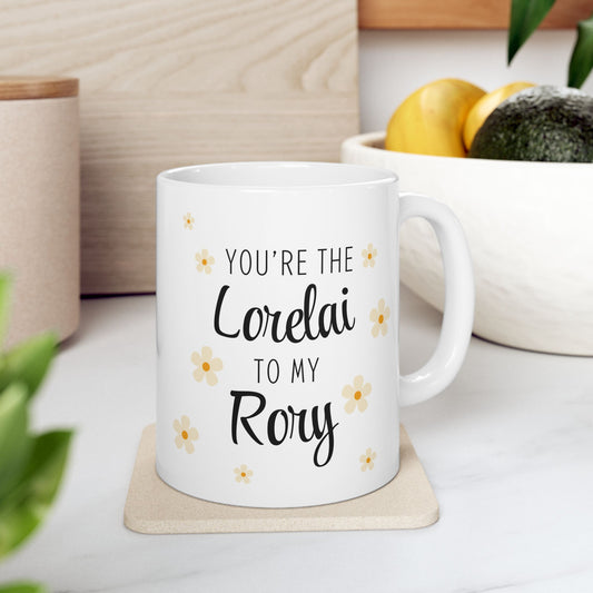 You're the Lorelai to my Rory Coffee Mug-Gilmore Girls Cup