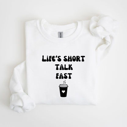 Life's Short Talk Fast Crewneck Sweatshirt-Gilmore Girls Coffee Apparel