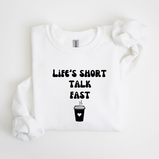 Life's Short Talk Fast Crewneck Sweatshirt-Gilmore Girls Coffee Apparel