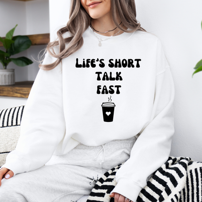 Life's Short Talk Fast Crewneck Sweatshirt-Gilmore Girls Coffee Apparel