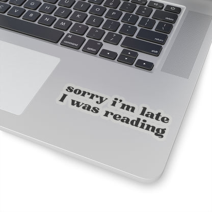 Sorry I’m Late I Was Reading Sticker