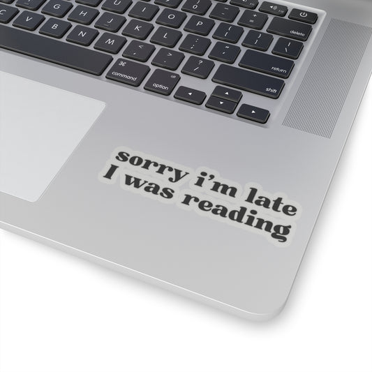 Sorry I’m Late I Was Reading Sticker