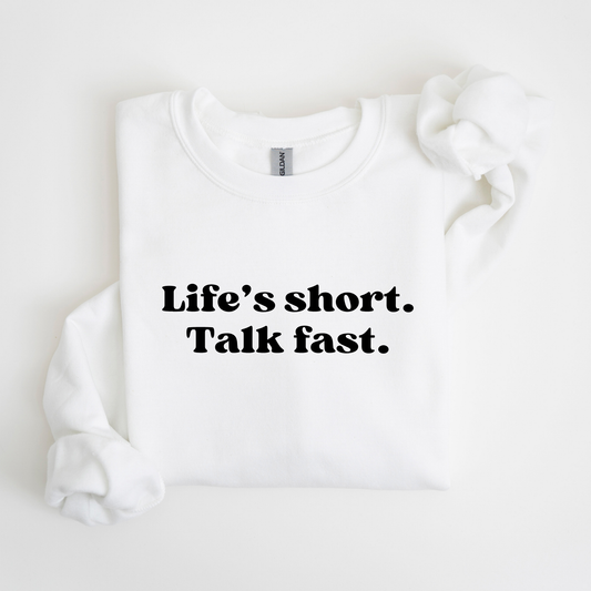 Life's Short, Talk Fast-Gilmore Girls Crewneck Sweatshirt