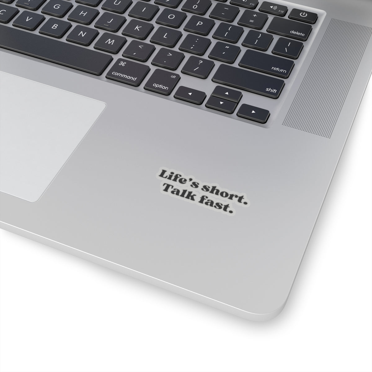 Life’s Short, Talk Fast Sticker