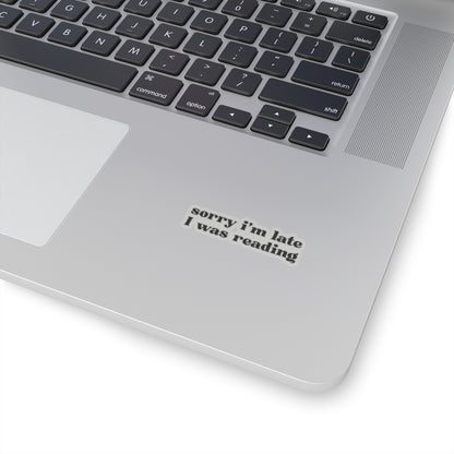Sorry I’m Late I Was Reading Sticker