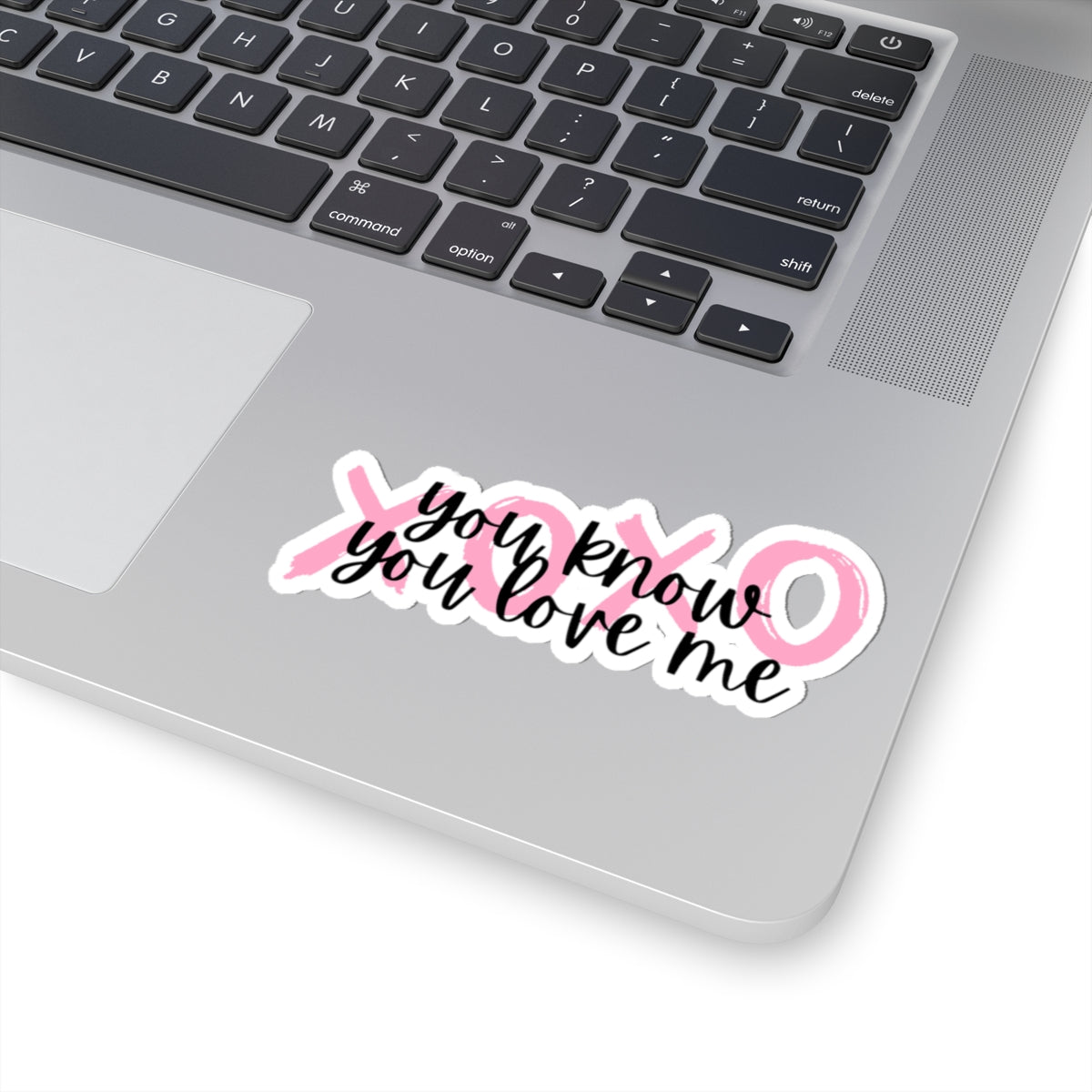 You know you love me XOXO Sticker