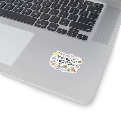 Where You Lead I Will Follow Sticker