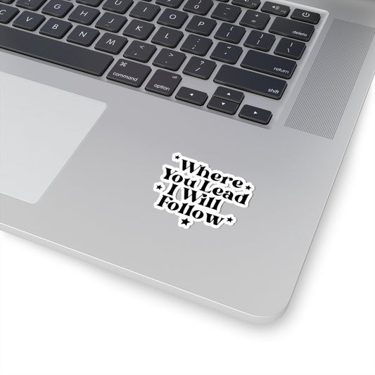 Where You Lead I Will Follow Sticker