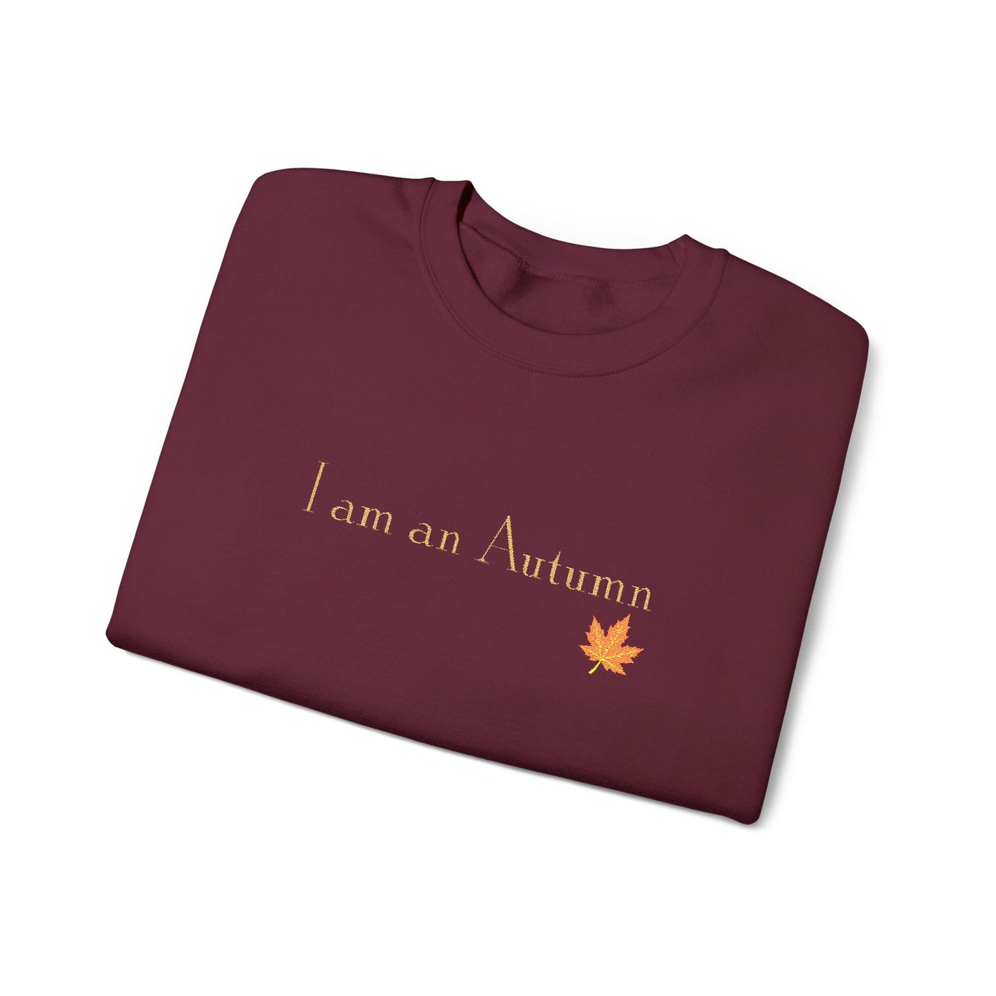 I Am an Autumn Embroidered Crewneck Sweatshirt with color leaf🍂