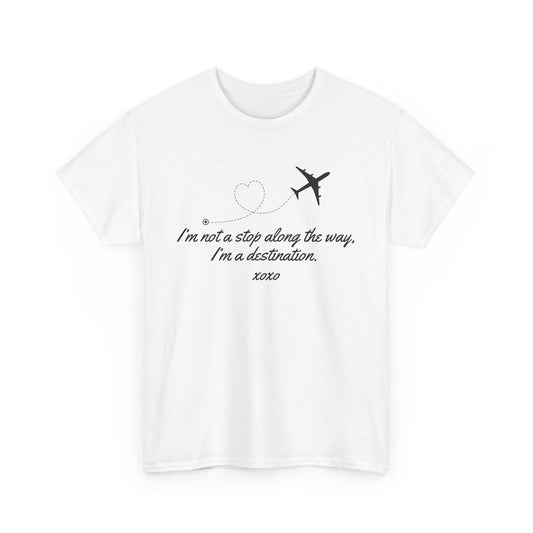 I'm Not a Stop, I'm a Destination-Gossip Girl Cotton T-Shirt