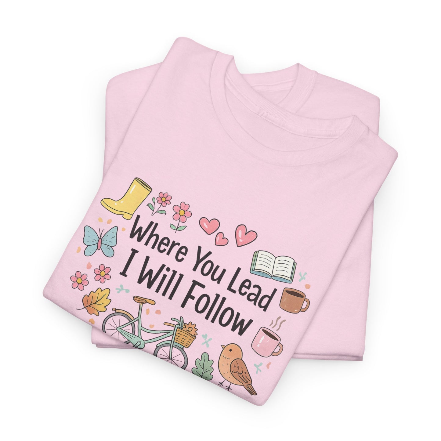 Where You Lead – Spring Edition Tee/ Gilmore Girls T-Shirt