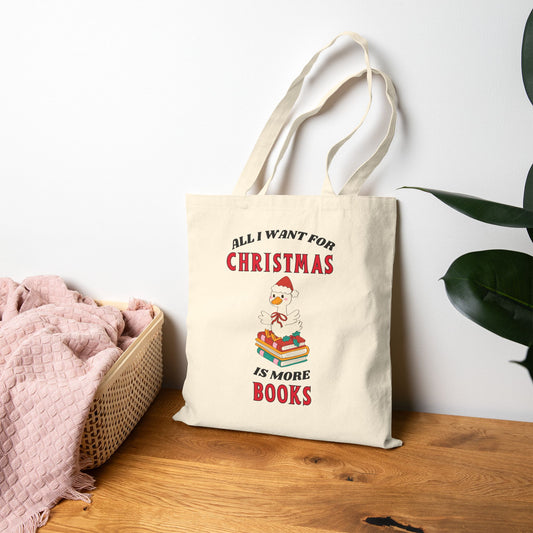 Tote Bag — "All I Want for Christmas Is More Books" Holiday Book Lover Tote