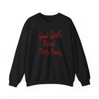 Good Girls Read Dirty Books Crewneck-Bookish Sweatshirt