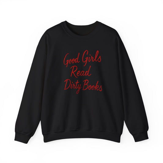 Good Girls Read Dirty Books Crewneck-Bookish Sweatshirt
