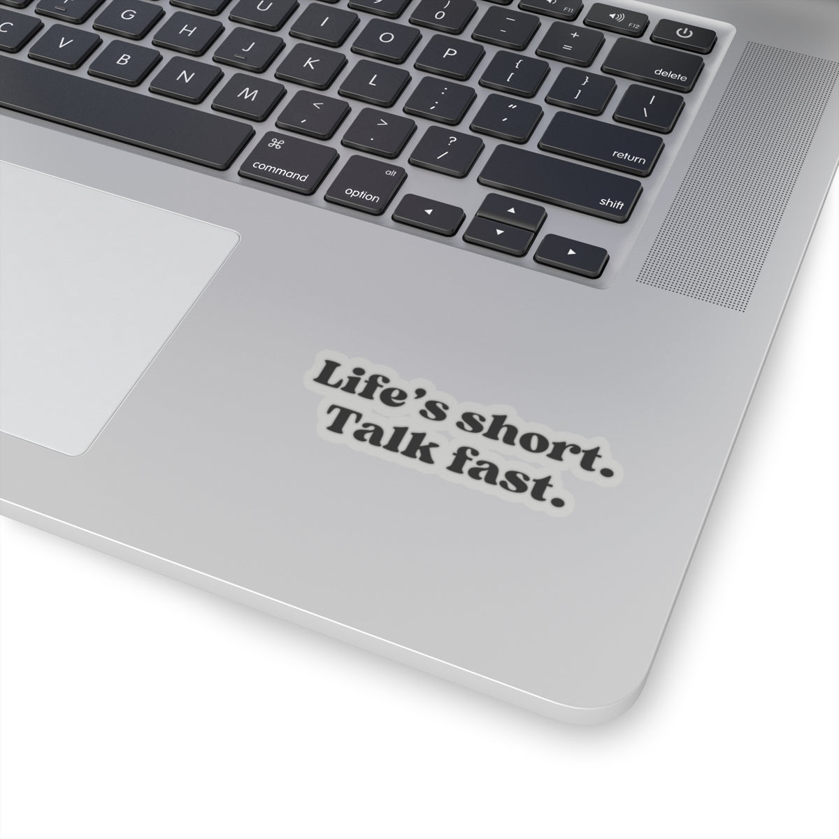 Life’s Short, Talk Fast Sticker