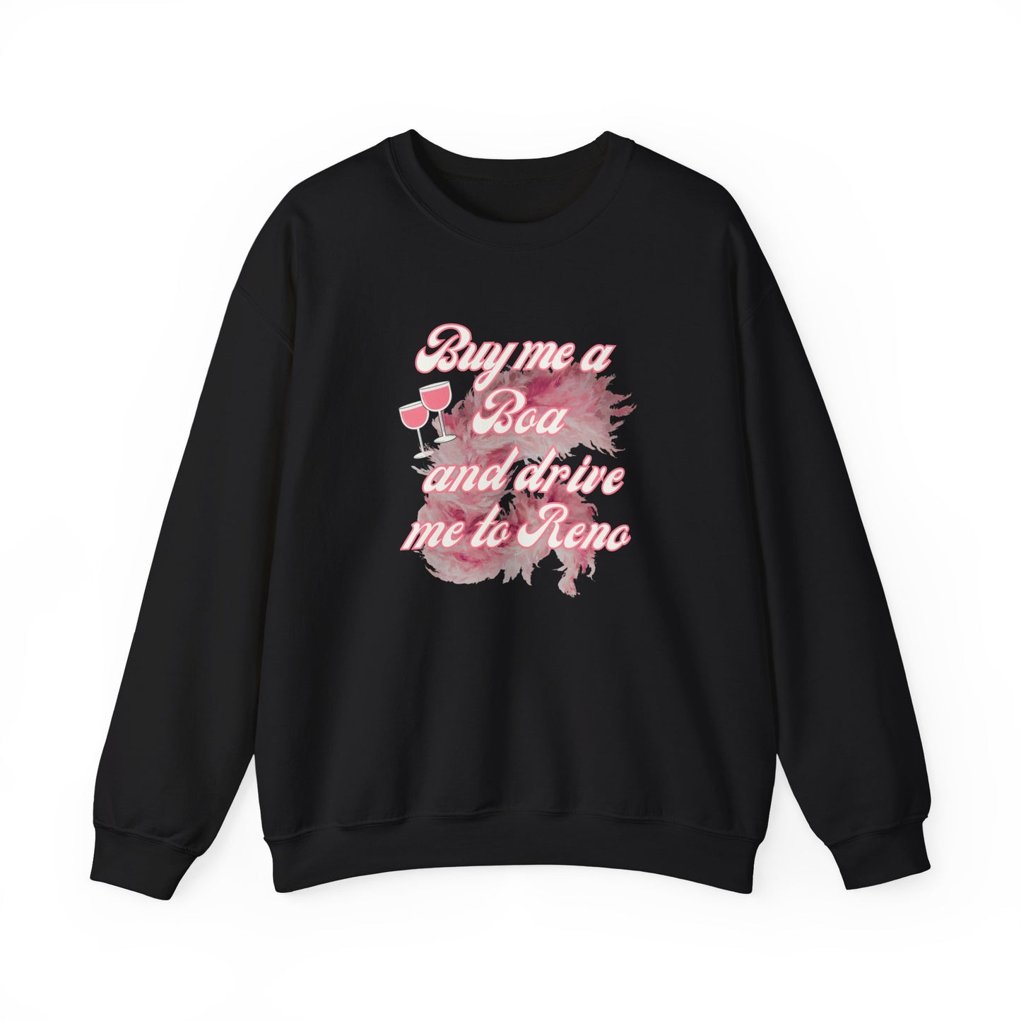 Buy me a boa and drive me to Reno-Crewneck Sweatshirt