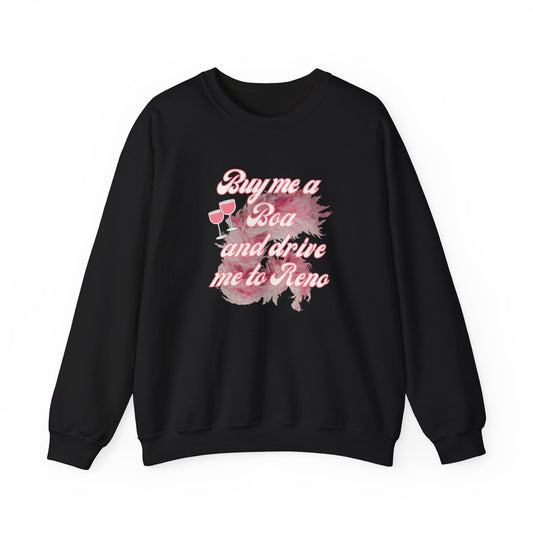 Buy me a boa and drive me to Reno-Crewneck Sweatshirt