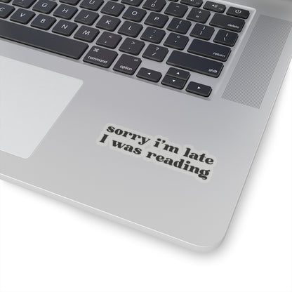 Sorry I’m Late I Was Reading Sticker