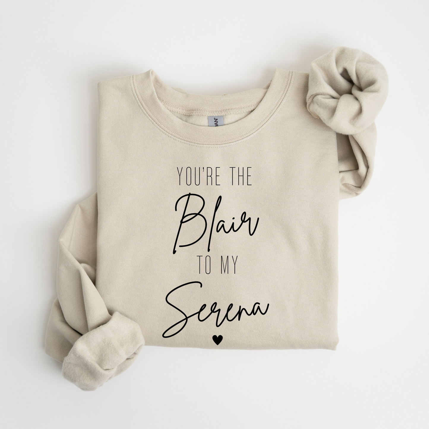 You're the Blair to My Serena-Gossip Girl Crewneck Sweatshirt