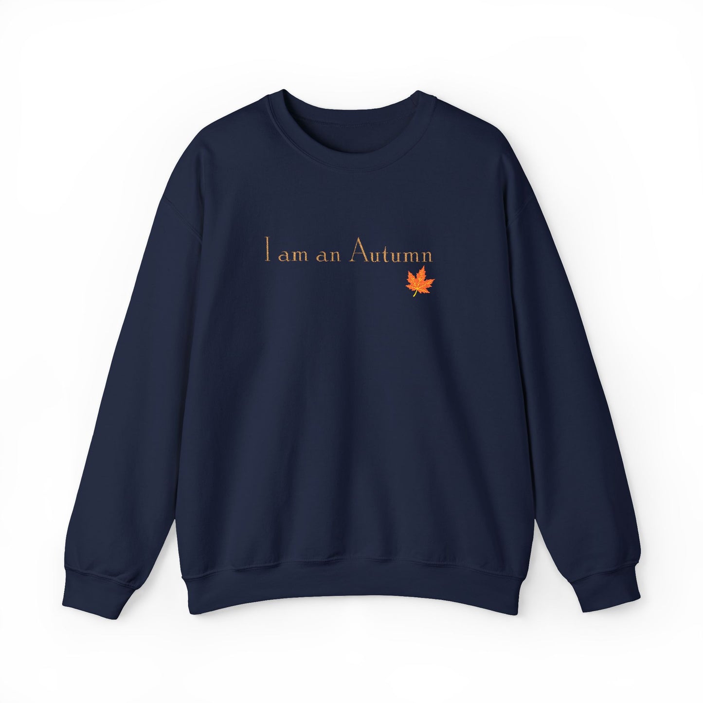 I Am an Autumn Embroidered Crewneck Sweatshirt with color leaf🍂