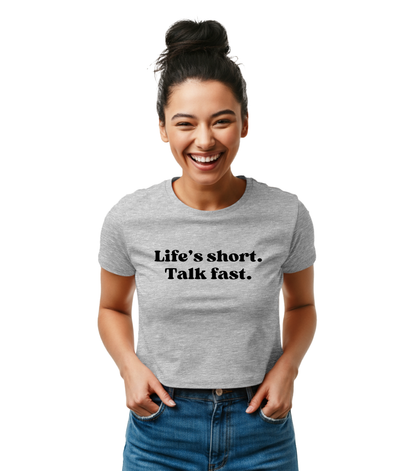 Life’s Short, Talk Fast Baby Tee