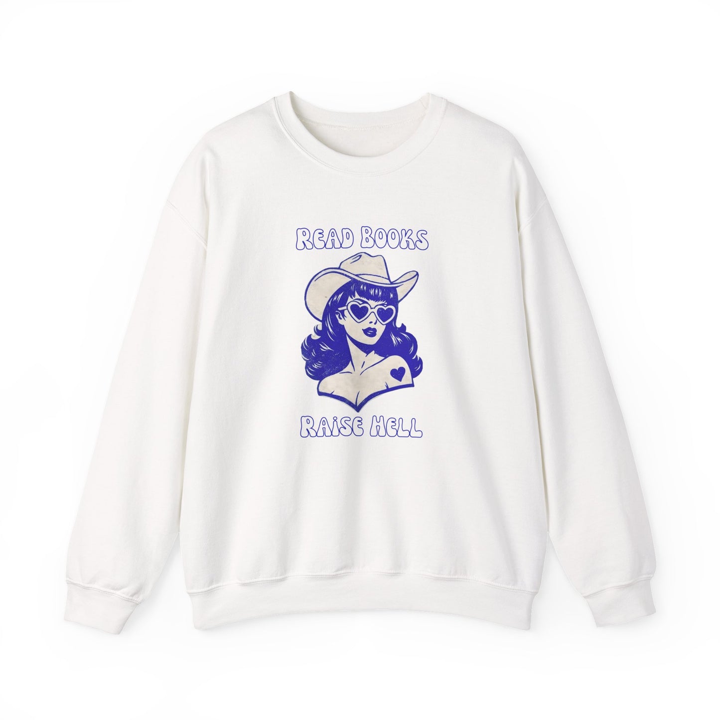 Read Books Raise Hell Sweatshirt — Retro Cowgirl Graphic Crewneck