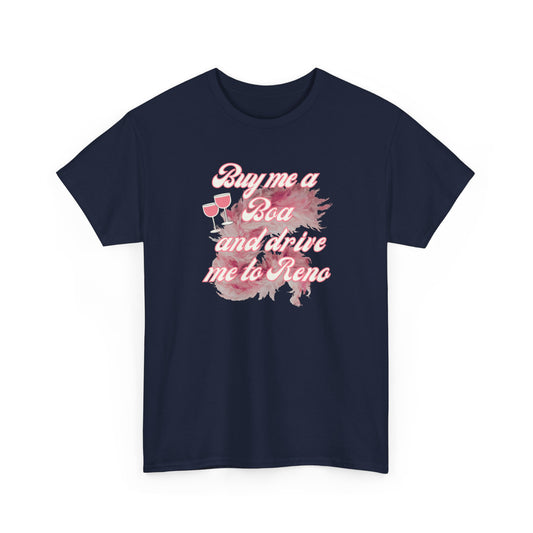 Buy Me a Boa and Drive Me to Reno-Gilmore Girls Tee